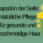 Hanföl in der Naturseife: Natürliche Pflege für gesunde, geschmeidige Haut